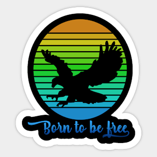 Born to be free Sticker